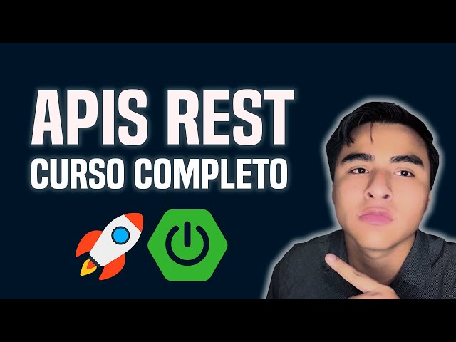El Mejor Curso de APIs REST con Spring Boot desde Cero (2025)