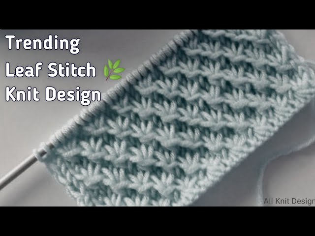Trending Leaf stitch Knit Design 🌿 Most Popular Knitting Design #viral