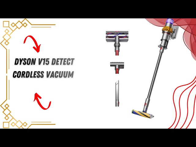 One Vacuum for Floors, Cars and Stairs — Dyson V15 Detect Cordless Vacuum — Review