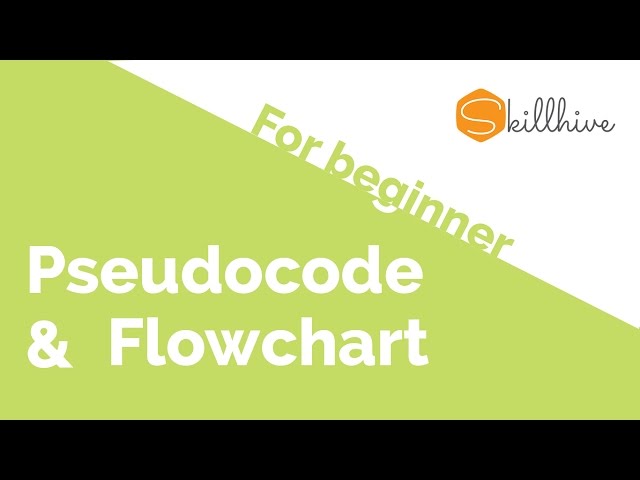 03 - Pseudocode and Flowchart - Programming for beginners series | SkillHive