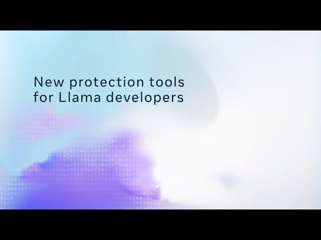 New Protection Tools for Llama Developers