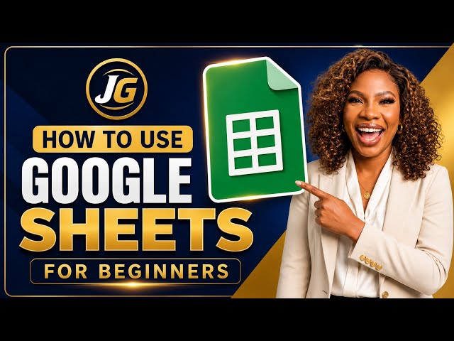 How to Use Google Sheets for Beginners | Complete Beginner’s Guide