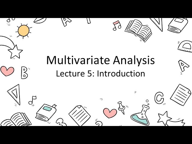 Introduction to Multivariate Analysis