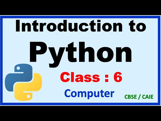 Introduction to Python || Class 6 || Computer || CBSE / CAIE