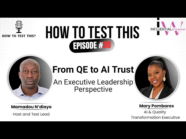How To test From Quality Engineering to AI Trust Featuring Mary Pombares