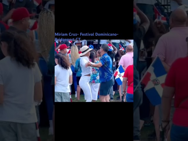 Parada y Festival Dominicano 🇩🇴 | Miriam CRUZ | Bridgeport Connecticut |