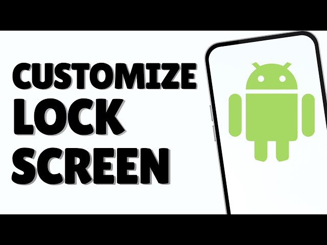 How To Customize Lock Screen On Android!