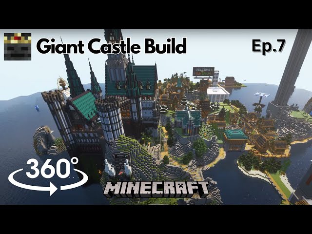 [360 view] Minecraft Relaxing Tour of OiSpinal's Giant Castle | ElationStation | Ep.7