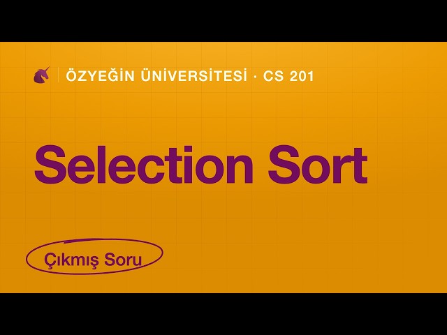 Özyeğin CS 201 Midterm III + Final | Selection Sort
