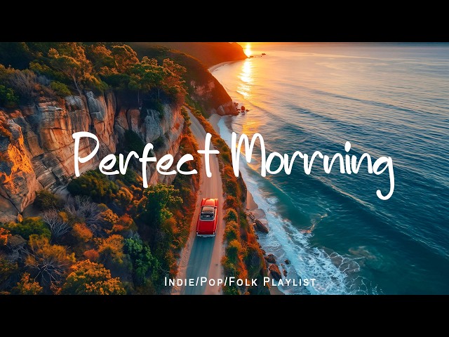 Perfect Morrning - Happy October 🍂 Happy songs to start your day | Indie/Pop/Folk/Acoustic Playlist
