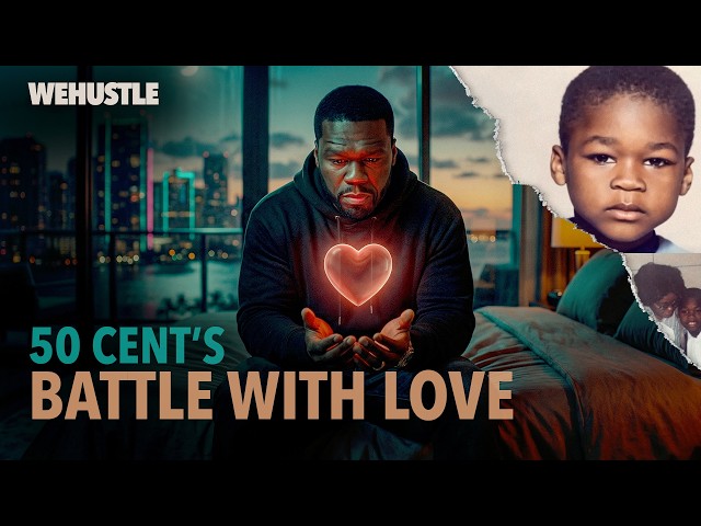 50 Cent's Battle with Love