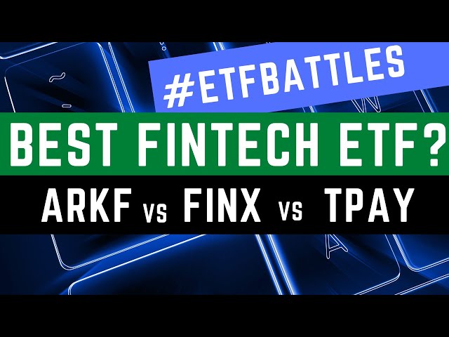 ETF Battles: Which Fintech ETF is Best? It's ARKF vs FINX vs TPAY!