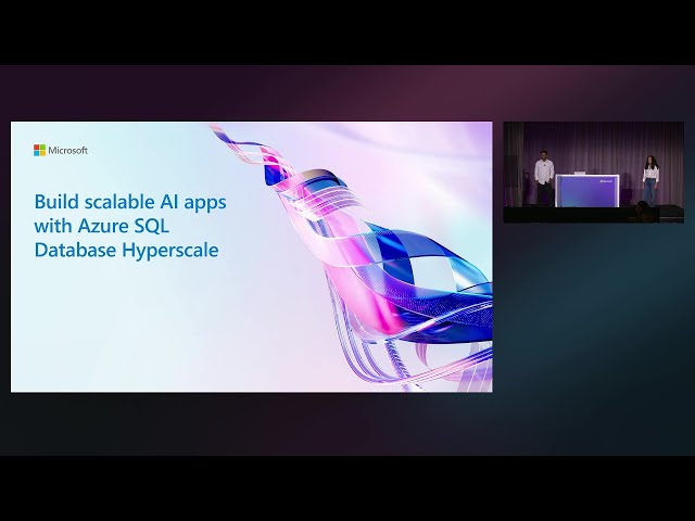 Build scalable AI apps with Azure SQL Database Hyperscale | BRK126