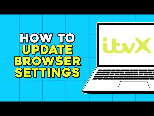 How To Update Browser Settings To Play Content On ITVX (Quick Tutorial)