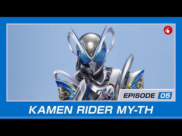 KAMEN RIDER MY-TH | #5