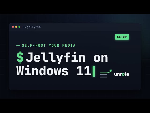 How to setup Jellyfin on your Windows 11 laptop