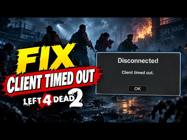 How To Fix Left 4 Dead 2 Client Timed Out Error