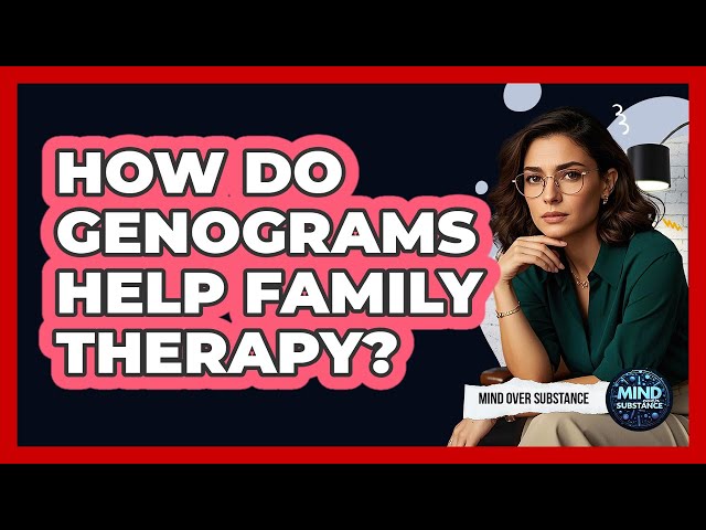 How Do Genograms Help Family Therapy? - Mind Over Substance