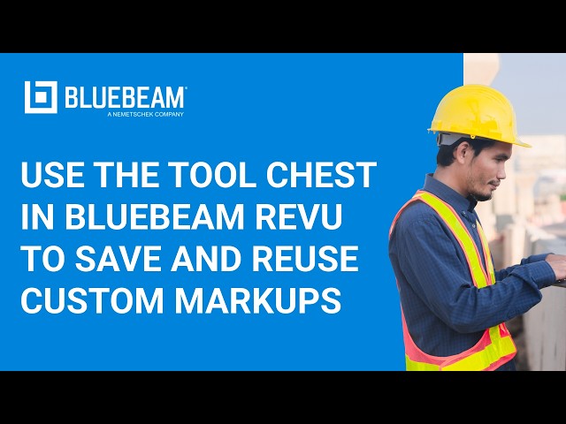 How to Use the Tool Chest to Save and Reuse Custom Markups in Bluebeam Revu
