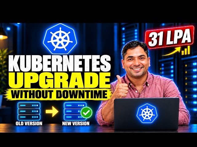 Master Kubernetes Upgrade — Zero to Advanced | Interview & Job Oriented | 31+ LPA Roadmap