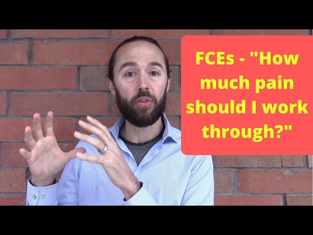 FCES - How much pain should I work through? (Functional Capacity Evaluations)