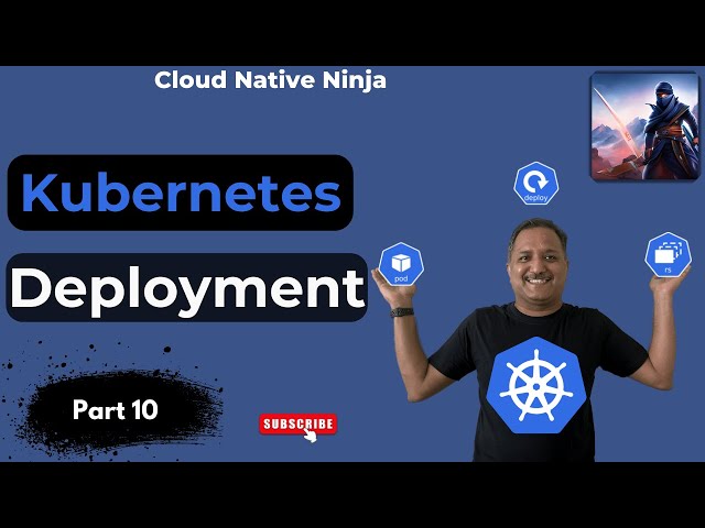 Kubernetes Deployments | #CloudNativeNinja PT10