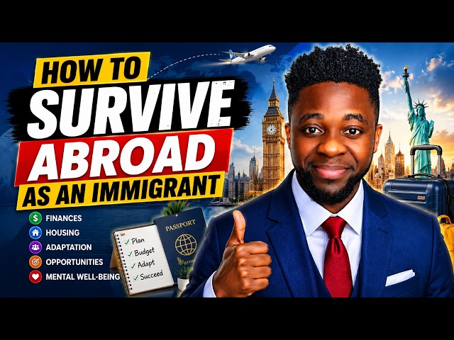 HOW TO SURVIVE ABROAD AS AN IMMIGRANT