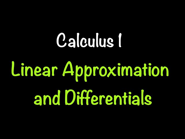 Calculus 1: Linear  Approximations and Differentials (Video #18) | Math with Professor V