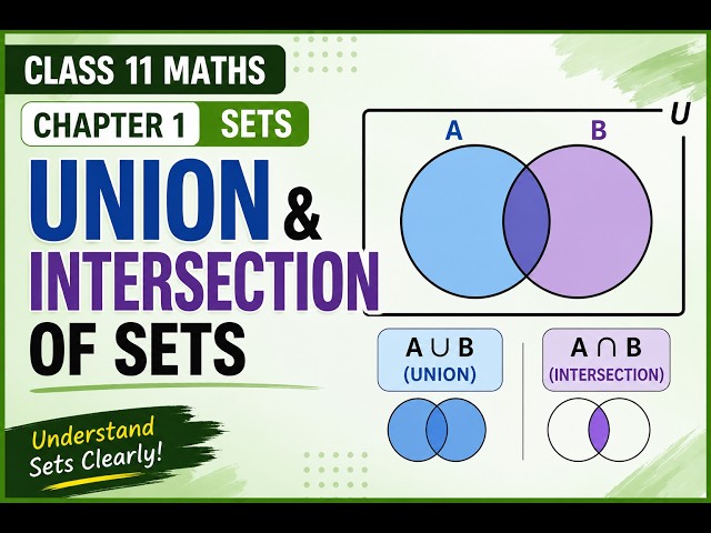 Union & Intersection of Sets | Class 11 Maths | Chapter 1 Sets | CBSE