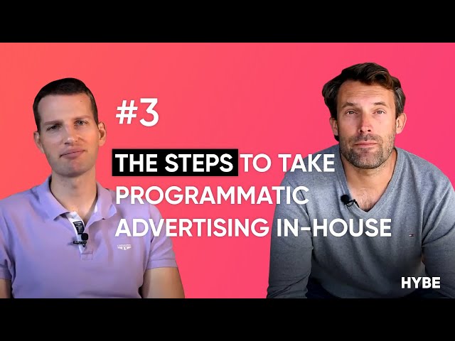 Programmatic in-house series #3: The steps to take programmatic advertising in-house