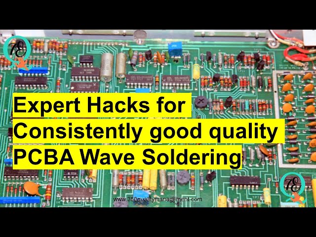 Expert Hacks to achieve consistently good quality PCBA Wave soldering process