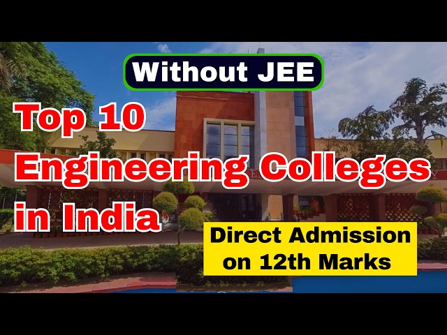 Top 10 Engineering Colleges in India with Direct Admission on 12th Marks | No JEE Required 🔥