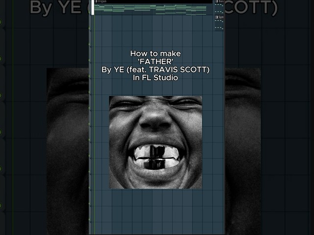 How to make 'FATHER' By YE (feat. TRAVIS SCOTT) In FL Studio #flstudio #ye #travisscott #kanyewest
