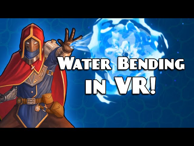 Waterbending in VR! - Magitek VR Dev Log 18