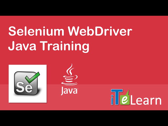 ITeLearn Selenium WebDriver Java Training-Overview on how to make best use of the training program