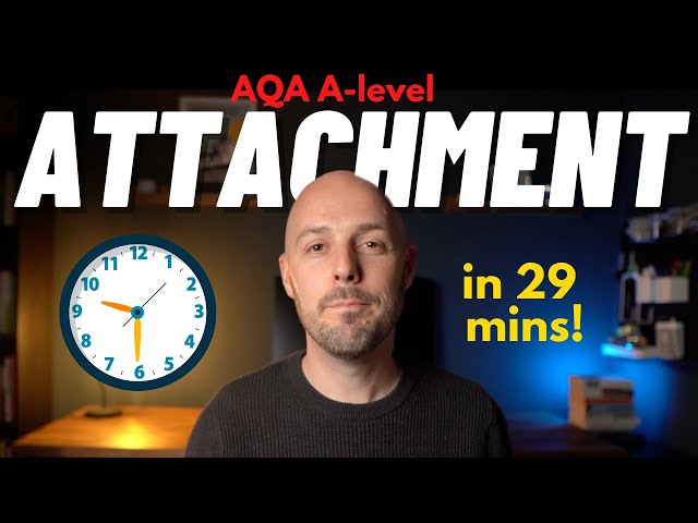 REVISE Attachment in 29 MINS (AQA A-level Psychology)