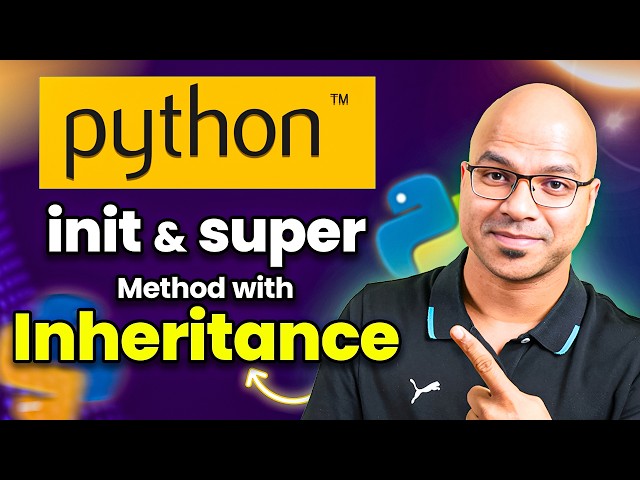 init and super Method with Inheritance in Python | 48