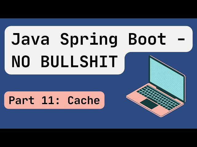 Java Spring Boot [2024] Part 11: Cache