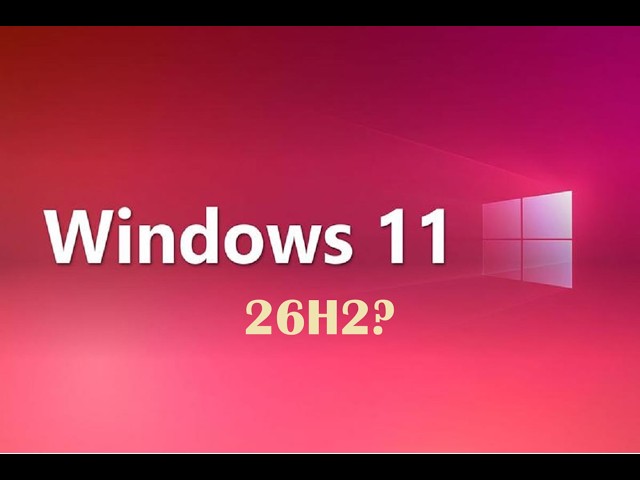 Windows 11 26H2 Is a few weeks away as 24H2 will have end of support October 13th 2026