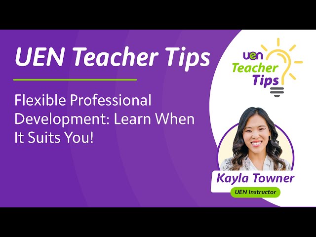 Flexible Professional Development: Learn When It Suits You! | UEN Teacher Tips