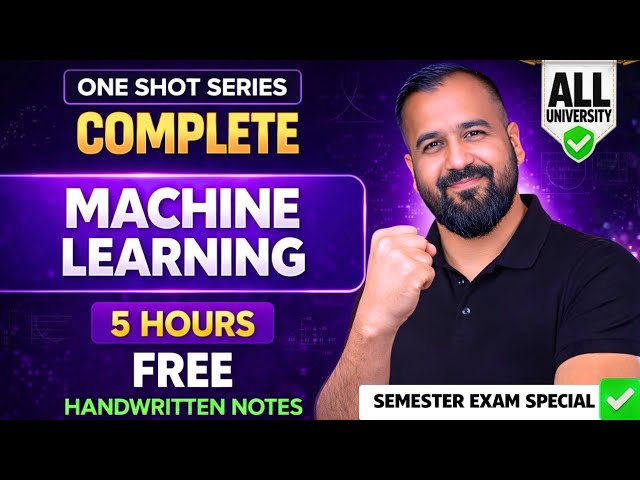 Complete ML Machine Learning in One Shot 5 Hours | Semester Exam | Hindi