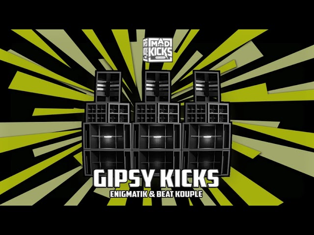 Gipsy Kicks | Enigmatik & Beat Kouple | Mad For Kicks Records [Hardtek]