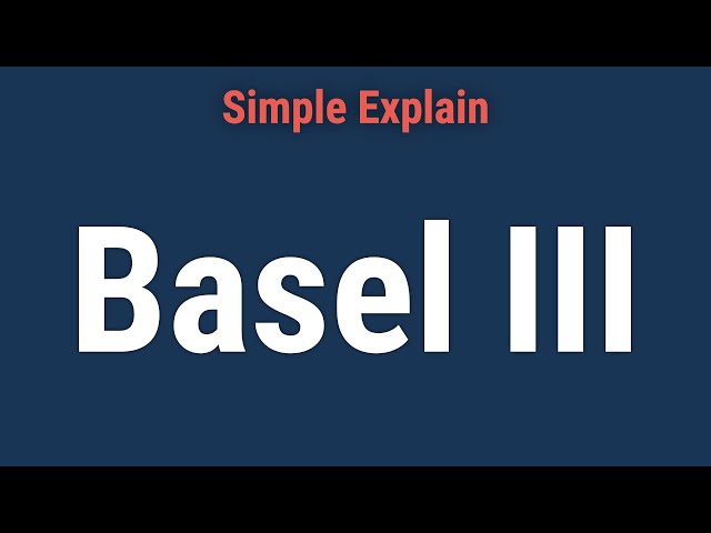 What Is Basel III?