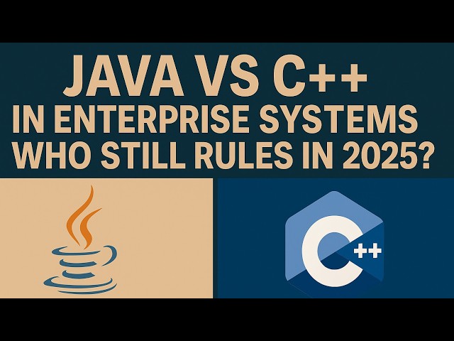 Java vs C++ in Enterprise Systems: Who Still Rules in 2025?