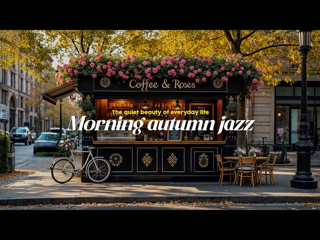 Morning Autumn Jazz | Cozy Coffee Shop Ambience 🍂 Relaxing Jazz Instrumental Music for Good Mood