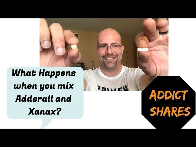 I mixed Adderall and Xanax, What Happened! Addict Shares Experiences!