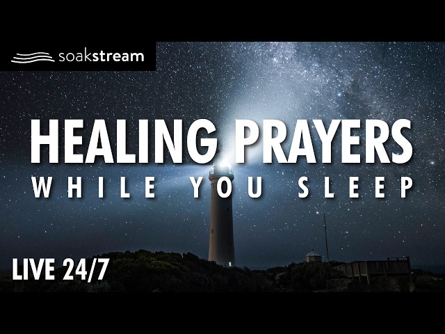 LIVE 24/7 - Healing Prayers While You Sleep ✝️ Peaceful Night Prayer and God’s Presence