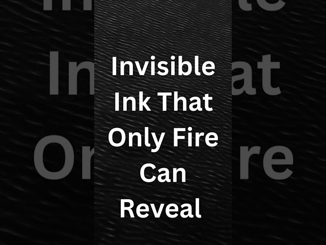 Invisible Ink That Only Fire Can Reveal #history #facts #physics