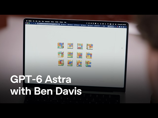 GPT-6 Astra with Ben Davis