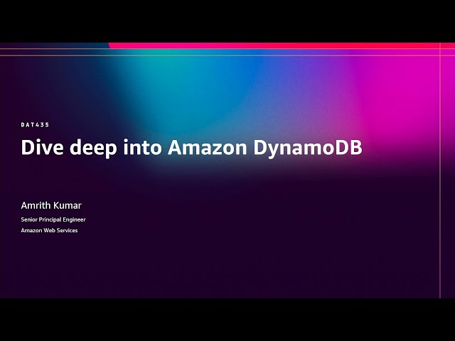 AWS re:Invent 2025 - Dive deep into Amazon DynamoDB (DAT435)